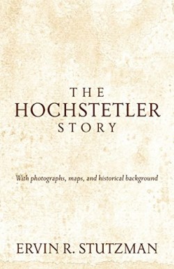 9781513800370 Hochstetler Story : With Photographs Maps And Historical Background