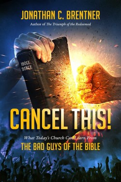 9781948014663 CANCEL THIS : What Today's Church Can Learn From The Bad Guys Of The Bible