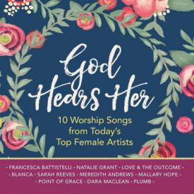 080688006020 God Hears Her : 10 Worship Songs From Todays Top Female Artists
