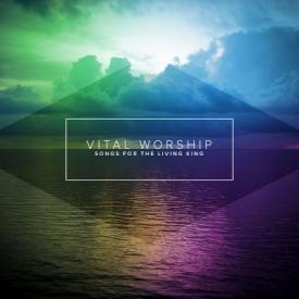 614187257029 Vital Worship : Songs For The Living King