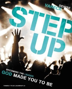 9780310700005 Step Up : Becoming The Leader God Made You To Be