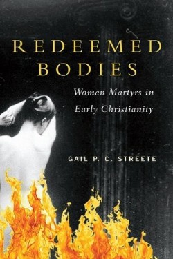 9780664233297 Redeemed Bodies : Women Martyrs In Early Christianity
