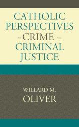 9780739117477 Catholic Perspectives On Crime And Criminal Justice