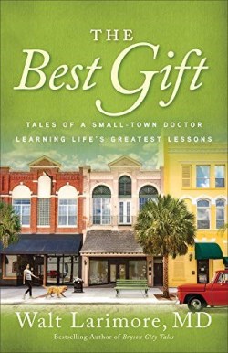 9780800741280 Best Gift : Tales Of A Small-Town Doctor Learning Life's Greatest Lessons