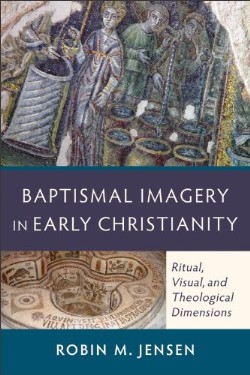 9780801048326 Baptismal Imagery In Early Christianity