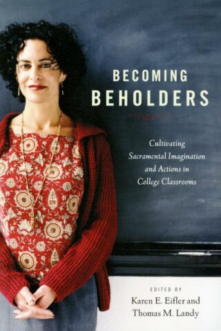 9780814682715 Becoming Beholders : Cultivating Sacramental Imagination And Actions In Col