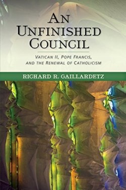 9780814683095 Unfinished Council : Vatican 2 Pope Francis And The Renewal Of Catholicism