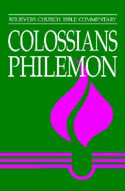 9780836136210 Colossians-Philemon : Believers Church Bible Commentary