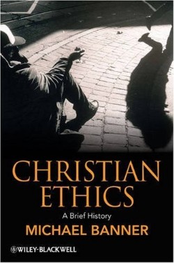 9781405115186 Christian Ethics : A Brief History