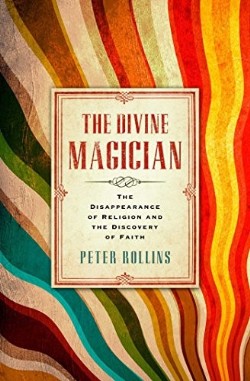 9781451609042 Divine Magician : The Disappearance Of Religion And The Discovery Of Faith