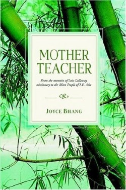 9781594678882 Mother Teacher : From The Memoirs Of Lois Callaway Missionary To The Mien P