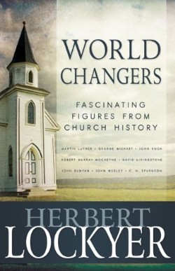 9781603746380 World Changers : Fascinating Figures From Church History
