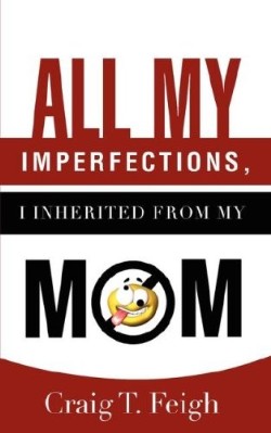 9781604777918 All My Imperfections I Inherited From My Mom
