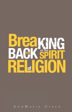 9781622302666 Breaking The Back Of The Spirit Of Religion