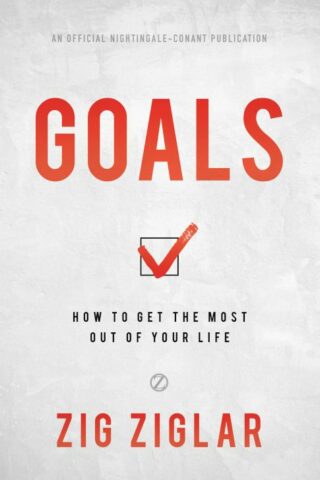 9781640951266 Goals : How To Get The Most Out Of Your Life