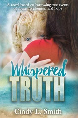 9781732463417 Whispered Truth : A Novel Based On Harrowing True Events Of Abuse