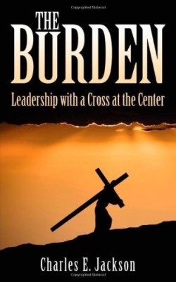 9781770690837 Burden : Leadership With A Cross At The Center