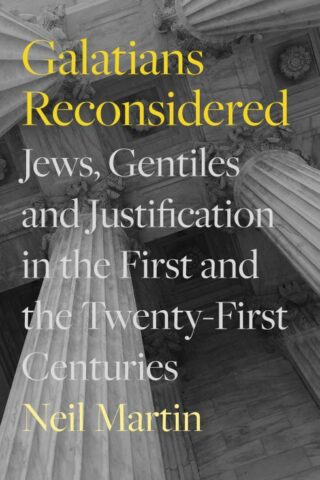 9781789743890 Galatians Reconsidered : Jews Gentiles And Justification In The First And T