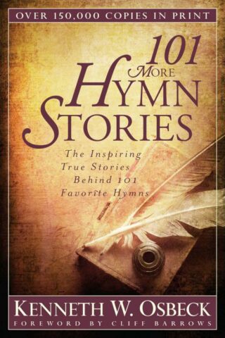 9780825442834 101 More Hymn Stories