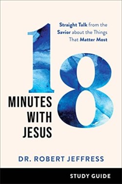 9781540902429 18 Minutes With Jesus Study Guide (Student/Study Guide)