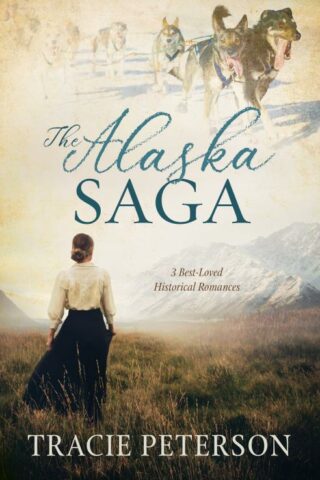 9781636093161 Alaska Saga : 3 Best-Loved Historical Romances