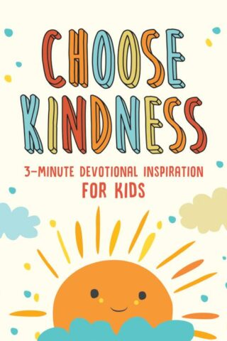 9781643521800 Choose Kindness 3 Minute Devotional Inspiration For Kids