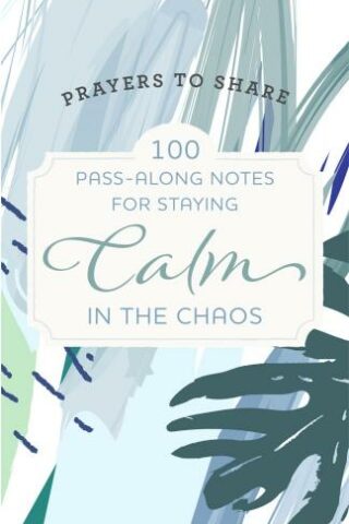9781648703058 Prayers To Share 100 Pass Along Notes For Calm In The Chaos