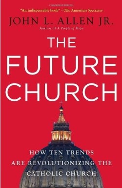 9780385520393 Future Church : How Ten Trends Are Revolutionizing The Catholic Church