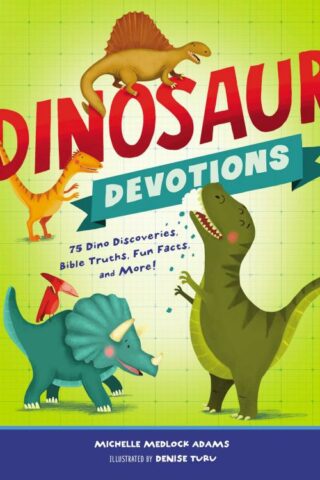 9781400209026 Dinosaur Devotions : 75 Dino Discoveries Bible Truths Fun Facts And More