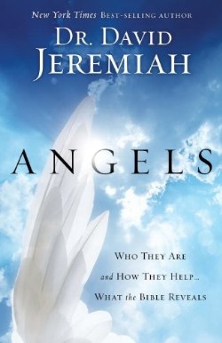 9781601422699 Angels : Who They Are And How They Help What The Bible Reveals