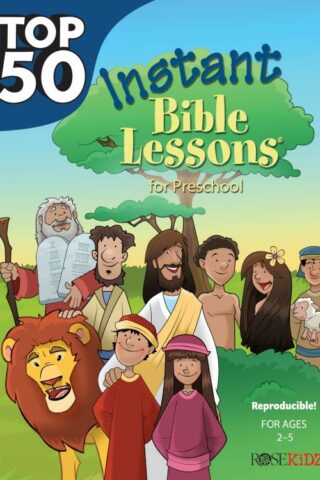9781628624977 Top 50 Instant Bible Lessons For Preschoolers For Ages 2-5