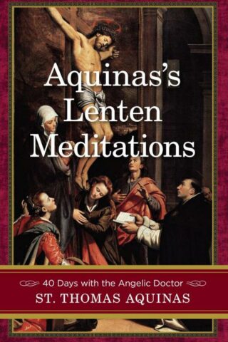 9781644137062 Aquinass Lenten Meditations
