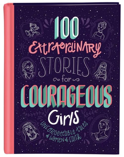 9781683227489 100 Extraordinary Stories For Courageous Girls