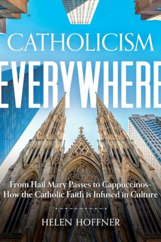 9798889110583 Catholicism Everywhere : From Hail Mary Passes To Cappaccinos - How Catholi