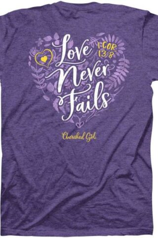 612978605134 Cherished Girl Love Never Fails Floral (T-Shirt)