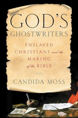 9780316564670 Gods Ghostwriters : Enslaved Christians And The Making Of The Bible