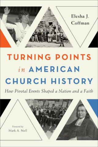 9780801097492 Turning Points In American Church History
