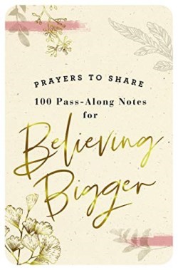 9781648703034 Prayers To Share 100 Pass Along Notes For Believing Bigger