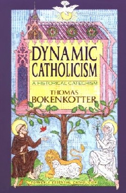 9780385232432 Dynamic Catholicism : A Historical Catchism