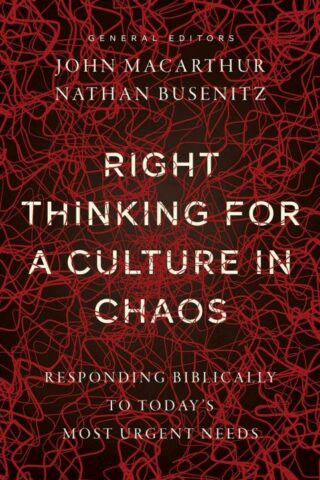 9780736987004 Right Thinking For A Culture In Chaos