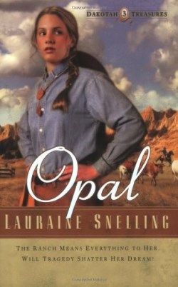 9780764222207 Opal : The Ranch Means Everything To Her Will Tragedy Shatter Her Dream (Reprint