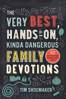 9780800735555 Very Best Hands On Kinda Dangerous Family Devotions