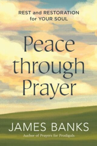 9781640702998 Peace Through Prayer