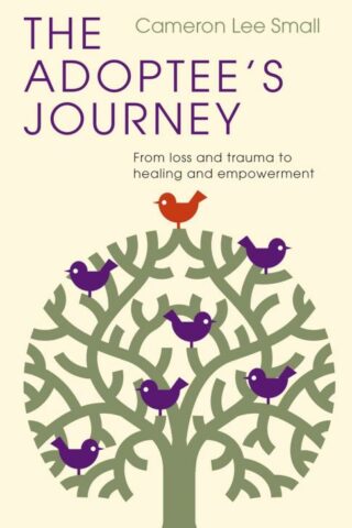 9781514007044 Adoptees Journey : From Loss And Trauma To Healing And Empowerment
