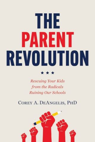 9781546006862 Parent Revolution : Rescuing Your Kids From The Radicals Ruining Our School